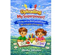 ABC for Bilingual: English & Portuguese. Uploading My Superpower!: Coloring with My Right and Left Hand