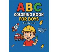ABC for Boys: A Fun Alphabet Coloring Book for Kids Ages 3-5: Learn the Alphabet with Cars, Dinosaurs, Animals & More - Exciting Coloring Fun for Toddlers and Preschool Boys