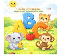 ABC for Little Learners: Learn & Color the Alphabet with Cute Animals and Simple Actions