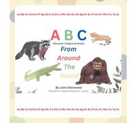 ABC From Around The World: Discover Unique Animals