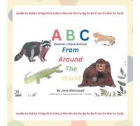 ABC From Around The World: Discover Unique Animals