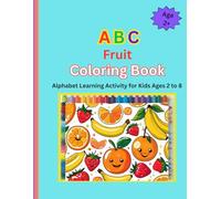ABC Fruit Coloring Book: Alphabet Learning Activity for Kids Ages 2 to 8