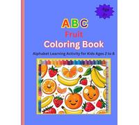 ABC Fruit Coloring Book:: Alphabet Learning Activity for Kids Ages 2 to 8