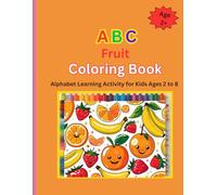 ABC Fruit Coloring Book: Alphabet Learning Activity for Kids Ages 2 to 8