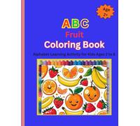 ABC Fruit Coloring Book: Alphabet Learning Activty for Kids Ages 2 to 8