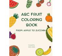 ABC Fruit Coloring Book: Color 26 delicious fruits with real fruit images |Coloring Book for Toddlers and Preschool Kids | (Ages 3-5)
