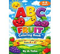 ABC Fruit Coloring Book: Have fun and color your way from A to Z!