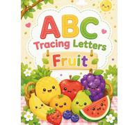 ABC Fruit Tracing Book: Learn to Trace Letters A-Z with Colorful Fruits | Fun Alphabet Handwriting Practice for Toddlers, Preschool & Kindergarten