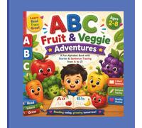 ABC Fruit & Veggie Adventure: A Fun A-Z Alphabet Story Book with Fruits & Vegetables, Easy Reading Practice, Sentence Tracing, and Handwriting Activities for Kids Ages 2-8