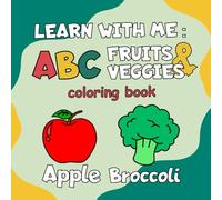 ABC Fruits and Vegetables Coloring Book for Kids: Educational Coloring Pages with Fruits and Vegetables for Preschool Children Ages 3-5