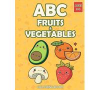ABC Fruits and Vegetables Coloring Book: Learn A-Z with 52 Big and Easy Fruits and Vegetables, First Learning Activities for Preschool