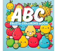 ABC FRUITS COLORING BOOK: Learn the alphabet by coloring cartoons and fun
