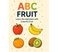 ABC Fruits Coloring Book: Learn the Alphabet with Fun Fruit Illustrations to Color