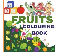 ABC Fruits Colouring Book for Kids: Learn Alphabet & Fruit Names with Fun Colouring Pages for Early Learners