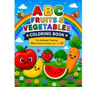 ABC Fruits & Vegetables Coloring Book: Fun Alphabet Coloring Activities for Kids Ages 2-5