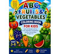ABC Fruits & Vegetables Coloring Book: Learn, Trace & Color from A to Z