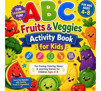 ABC Fruits & Veggies Activity Book for Kids: Fun Tracing, Coloring, Mazes & Learning Games for Children Ages 4-8