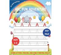 ABC Fun Adventure: Preschool Alphabet Workbook for Kids Ages 3-5: Learn Letters, Tracing, and Early Writing Skills”