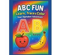 ABC Fun! Learn, Trace & Color: Your Alphabet Adventure