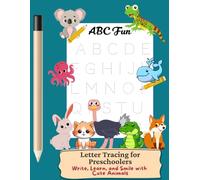 ABC Fun: Letter Tracing for Preschoolers: Write, Learn, and Smile with Cute Animals - A Handwriting Workbook for Kids Ages 3-5