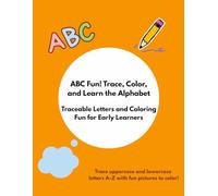 ABC Fun! Trace, Color, and Learn the Alphabet: Traceable Letters and Coloring Fun for Early Learners