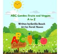 ABC GARDEN : Fruits and Veggies A-Z