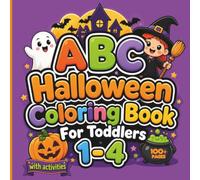 ABC Halloween Coloring Book For Toddlers 1-4 With Activities: Lots of Easy and Big Illustrations for Boys and Girls with Alphabets