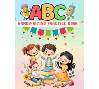 ABC Handwriting Practice Book for Kids: Learn to Write Letters and Words with Fun Tracing Pages - Perfect Alphabet Workbook for Preschoolers and Kindergarten