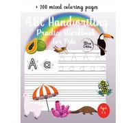 ABC Handwriting Practice Workbook For Kids | Ideal for Kindergarten, 1st, 2nd, 3rd and 4th Grade | Mixed Edition: Learn to Trace Alphabet Letters and Numbers 1-10 | + 200 mixed-themed coloring pages
