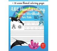 ABC Handwriting Practice Workbook For Kids | Ideal for Kindergarten, 1st, 2nd, 3rd and 4th Grade | Ocean Edition: Learn to Trace Alphabet Letters and Numbers 1-10 | + 50 ocean-themed coloring pages