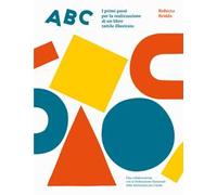 ABC. I primi passi per la realizzazione di un libro tattile illustrato. Ediz. illustrata. Con kit
