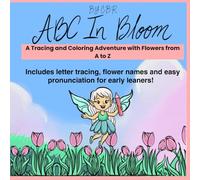 ABC In Bloom: A Tracing and Coloring Adventure with Flowers from A to Z