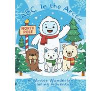 ❄️ ABC in the Arctic: A Winter Wonderland Coloring Adventure ❄️: Bundle up and explore the snowy north with 75 pages of Arctic Fun!