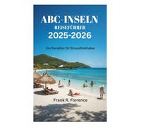 ABC-INSELN-REISEFÜHRER 2025-2026: Ein Paradies für Strandliebhaber