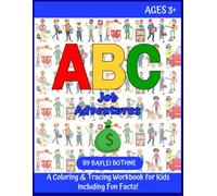 ABC Job Adventures: A Coloring & Tracing Workbook with Fun Job Facts