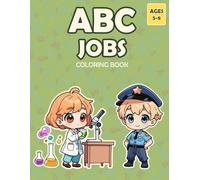 ABC Jobs Coloring Book: Cute Occupation Illustrations from A to Z, First Learning Letters, Career Awareness and Motor Skills Development