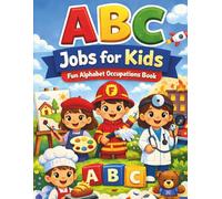 ABC Jobs for Kids: Fun Alphabet Occupations Book: Learn A to Z Jobs with Fun Illustrations - Perfect for Toddlers and Preschoolers