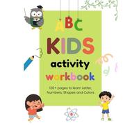 ABC Kids Activity Workbook for Preschool : Alphabet, Numbers, Shapes & Colors: Big, Simple, and Fun Practice for Little Hands | Tracing, Matching, Coloring & Mazes