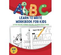 ABC Learn to Write Workbook For Kids: Letter Tracing, number Tracing, Coloring Book & More