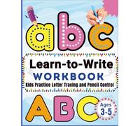 abc Learn-To-Write Workbook: Kids Practice Letter Tracing and Pencil Control Ages 3-5