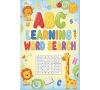 ABC Learning Word Search: 55 Fun Alphabet Puzzles to Boost Vocabulary, Spelling, and Literacy Skills for Kids Ages 6-8