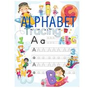 ABC Letter and Number Tracing Workbook for Kids: Writing Practice for Alphabets, Numbers, and Line Tracing. Perfect for Preschoolers & Kindergartners