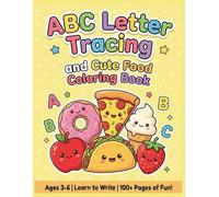 ABC Letter Tracing and Cute Food Coloring Book: Handwriting Practice Workbook for Toddlers & Preschool Kids Ages 3-6 to Learn the Alphabet