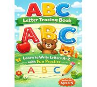ABC Letter Tracing Book for Kids Ages 3-5: Learn to Write Letters A-Z with Fun Activities, Games & Early Writing Practice for Preschool and Kindergarten