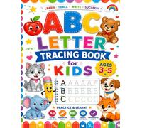 ABC Letter Tracing Book for Kids Ages 3-5: Learn Uppercase & Lowercase Letters, Trace First Words, Practice Numbers 1-24, and Build Preschool Handwriting Skills