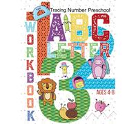 ABC Letter Tracing Number Preschool Workbook Ages 4-8: Learn to Write Letters and Numbers with Fun Tracing Activities for Kids | Handwriting Practice Workbook for Preschool and Kindergarten Kids