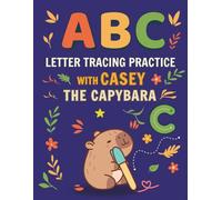 ABC Letter Tracing Practice with Casey the Capybara - B&W: Fun Handwriting Workbook for Kids Ages 3-5 | Learn to Trace Letters, Build Fine Motor ... 8.5x11 inches, 125 pages | Gift for Holidays