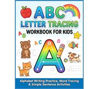 ABC Letter Tracing Workbook for Kids: Alphabet Writing Practice, Word Tracing & Simple Sentence Activities for Preschool and Kindergarten Learners