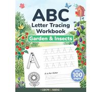 ABC Letter Tracing Workbook: Garden & Insects: My First Alphabet Handwriting Practice for Kids Age 3-5 with Fun Bug Coloring and Garden Discovery