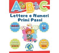 ABC Lettere e Numeri Primi Passi: Maxi Formato, Libro Prescolare 3-6 anni Pieno di Attività Educative e Divertenti. Pregrafismo per Imparare a ... Lettere e Numeri. Sono Pronto, Vado in Prima